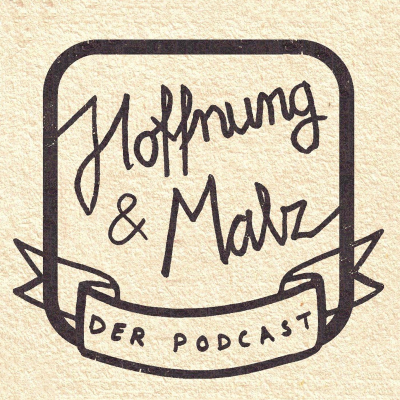Hoffnung und Malz