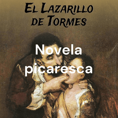 Novela picaresca: Lazarillo de Tormes