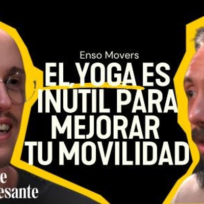 episode Los GURÚS de la MOVILIDAD: cómo ganar fuerza y flexibilidad para VIVIR MÁS | Enso Movers artwork