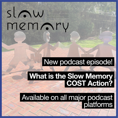 episode What is the Slow Memory COST Action? artwork