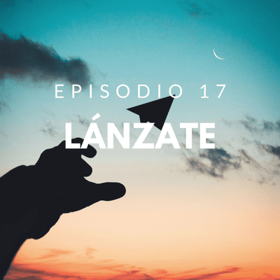 episode Episodio 17, Lánzate artwork