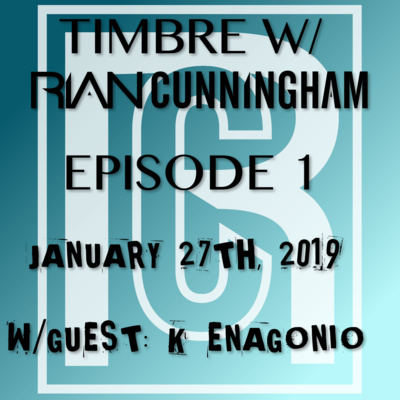 episode Timbre w/Rian Cunningham (EP. 1) - feat. K Enagonio artwork