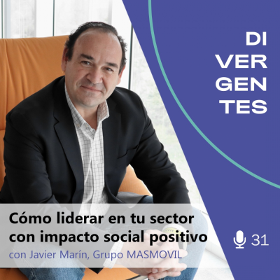 episode Cómo liderar en tu sector y tener un impacto social positivo, con Grupo MASMOVIL | 31 artwork