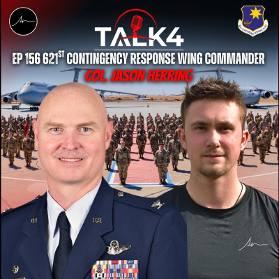 episode Inside America’s Premier Rapid Response Force | Colonel Jason Herring | 621st CRW | TALK4 EP 156 artwork