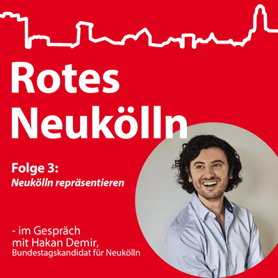 episode Neukölln repräsentieren - mit Hakan Demir, Bundestagskandidat für Neukölln artwork