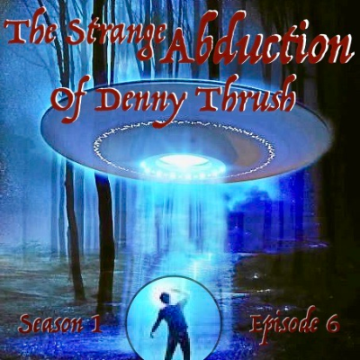 episode The Strange Abduction Of Denny Thrush artwork