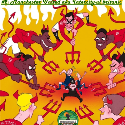 episode Tribuna Oficiala #2 : Manchester United aka Intercity-ul britanic artwork