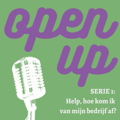 Open Up - Serie 1: Help, hoe kom ik van mijn bedrijf af?