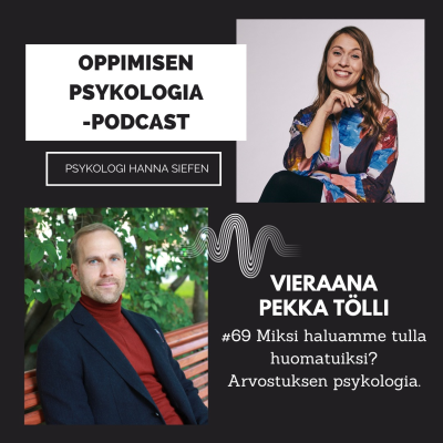 episode #69 Miksi haluamme tulla huomatuiksi? Arvotuksen psykologia. / Pekka Tölli, organisaatiopsykologi. artwork