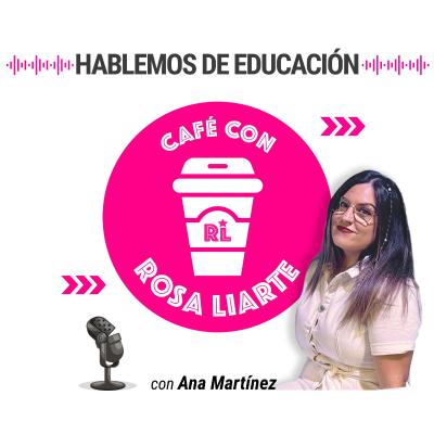 episode 99. Ana Martínez - "La educación es otra cosa que dar tu especialidad o materia" artwork