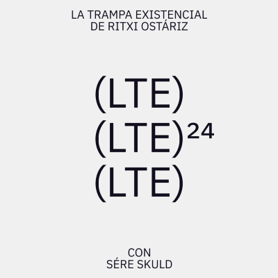 episode LTE24. Sére Skuld. La Trampa Existencial de Ritxi Ostáriz artwork