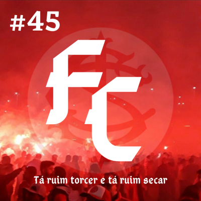 episode #45 Tá ruim torcer e tá ruim secar artwork