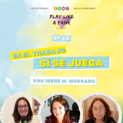 episode PLAP 68. En el trabajo sí se juega con Irene M. Morgado artwork