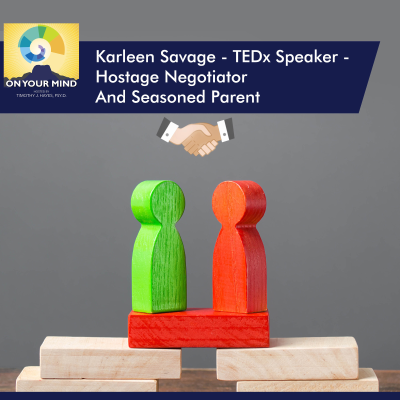 episode Karleen Savage - TEDx Speaker - Hostage Negotiator And Seasoned Parent artwork