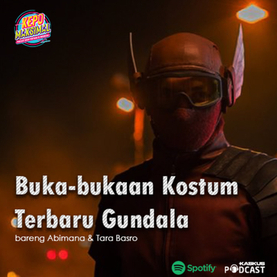 episode 001. Buka-Bukaan Kostum Terbaru Gundala artwork