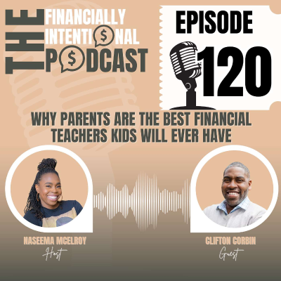 episode Why Parents Are the Best Financial Teachers Kids Will Ever Have - Episode 120 artwork