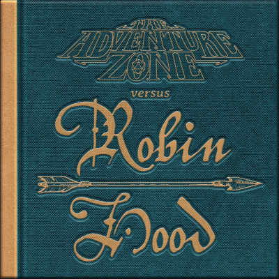 episode The Adventure Zone Versus Robin Hood: Live in Portland! artwork