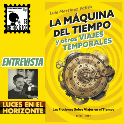 episode 3x19 La máquina del tiempo y otros viajes temporales, de Luís Martínez Vallés [Entrevista] D12 artwork