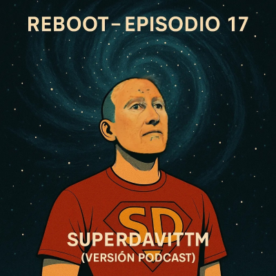 episode ️ Reboot 2027 – Episodio 17 (Versión Podcast) artwork