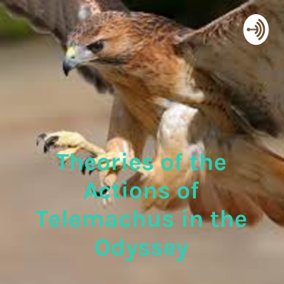Theories of the Actions of Telemachus in the Odyssey