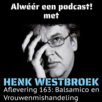 episode Aflevering 163: Balsamico en Vrouwenmishandeling artwork