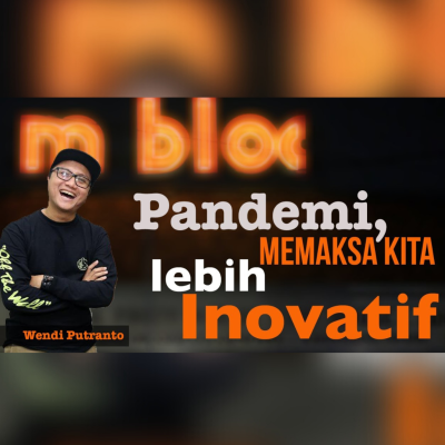 episode PANDEMI MEMAKSA KITA LEBIH INOVATIF artwork