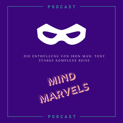 episode Episode 8: Die Enthüllung von Iron Man: Tony Starks komplexe Reise artwork