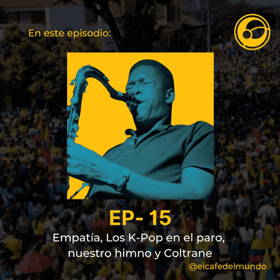 episode La empatía, los K-POP en el paro, los himnos y Coltrane artwork
