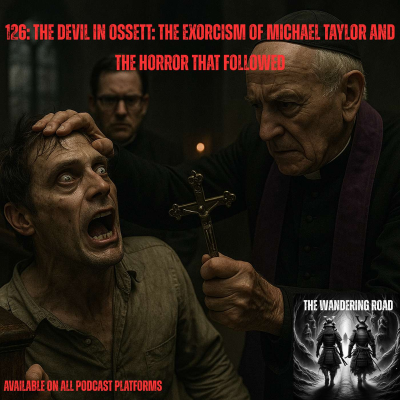 episode 126: The Devil in Ossett: The Exorcism Of Michael Taylor and the Horror That Followed artwork