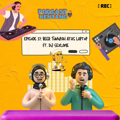 episode Ep 38: Beer Tumpah Atas Laptop Ft. DJ Sexlane artwork