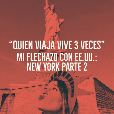 episode Destino 5: ‘MI FLECHAZO CON EE.UU.: NEW YORK PARTE 2’ artwork