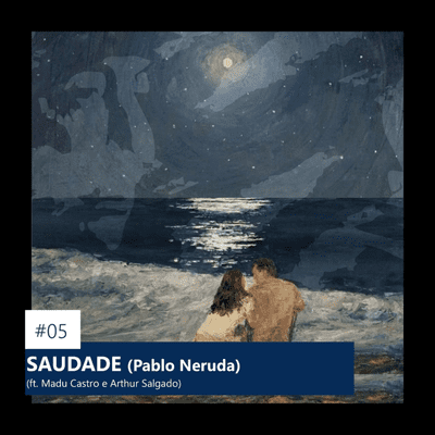 episode SAUDADE (Pablo Neruda) artwork