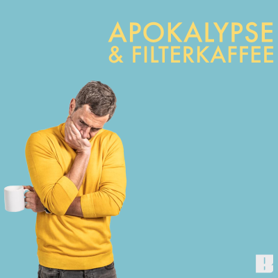 Apokalypse & Filterkaffee - podcast