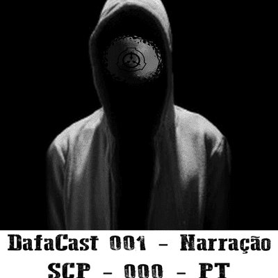 episode DafaCast 001 -Narração - SCP 000 PT artwork