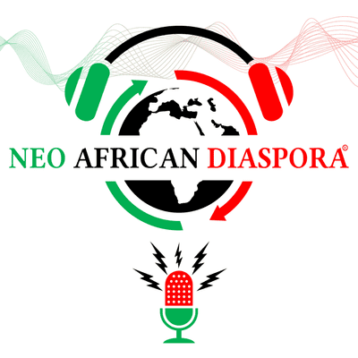 Neo African Diaspora Podcast