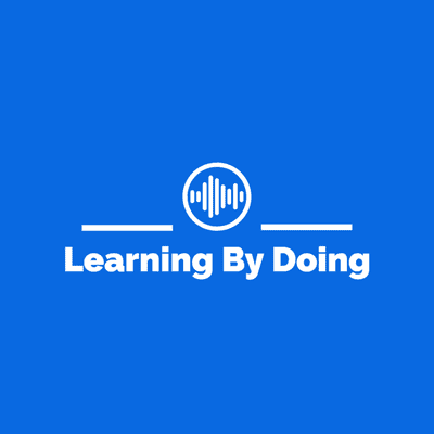 Learning By Doing