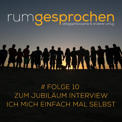 episode #10 ZUM JUBILÄUM INTERVIEW ICH MICH EINFACH MAL SELBST artwork