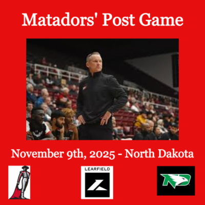 episode Matadors' Post Game, November 9th - North Dakota artwork