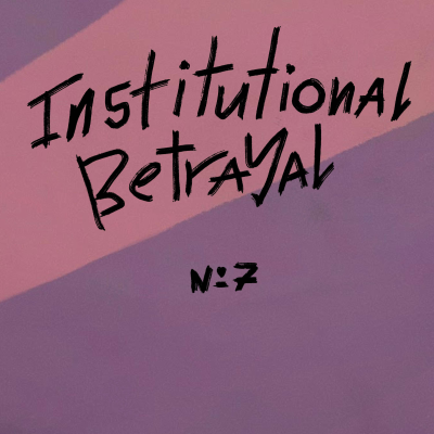 episode Episode 7: Institutional Betrayal artwork