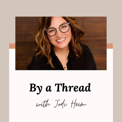 Cover image of show By a Thread Podcast w/Jodi Heim