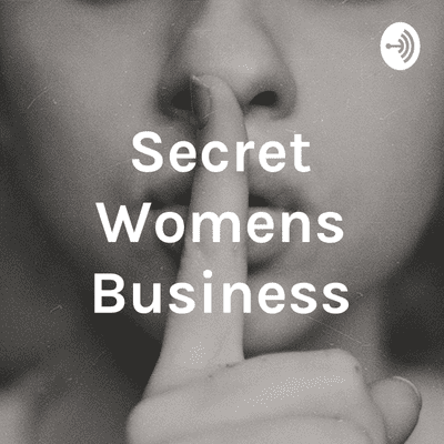 Secret Women's Business