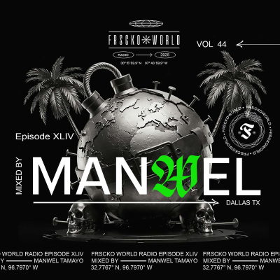 episode MANWEL TAMAYO (Dallas, TX) FRSCKO Guest DJ Set #44 artwork
