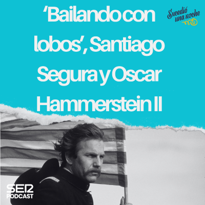episode “Bailando con lobos”, Santiago Segura y Oscar Hammerstein II artwork