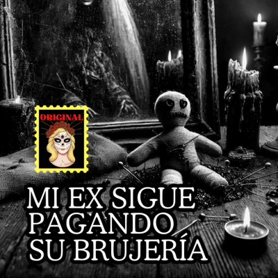 episode 👉La brujería de mi ex⎮Tierra de Cementerio⎮Viviendo con el miedo - Relatos de Brujería artwork