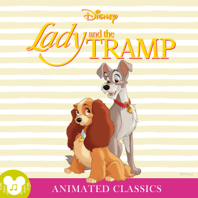 Animated Classics: Disney's Lady & the Tramp