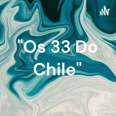 "Os 33 Do Chile"