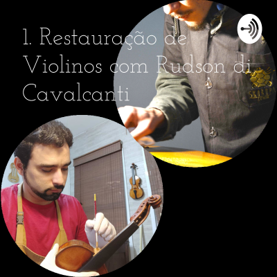 1. Restauração de Violinos com Rudson di Cavalcanti