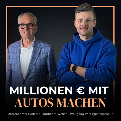 episode Burkhard Weller | Millionen € mit Autos machen artwork