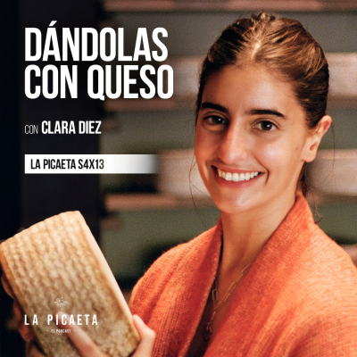 episode DÁNDOLAS CON QUESO con Clara Diez | La Picaeta S4E13 artwork