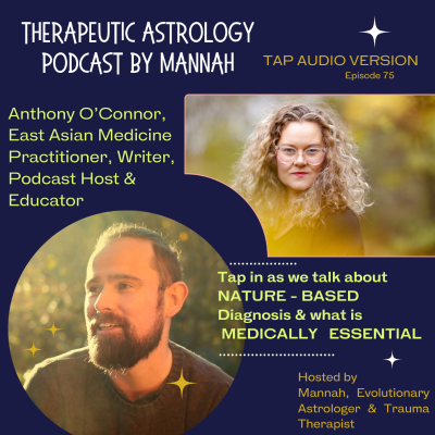 episode #75 - Anthony O’Connor - A Nature-Based Model of Diagnosis - The Illness Is Not The Enemy - What is Medically Essential for Recovery artwork